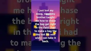 I just lost. My dog