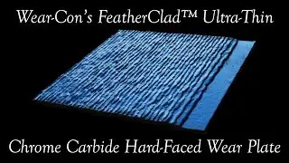Wear Con's FeatherClad Ultra Thin Chrome Carbide Overlay Wear Plate