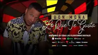 Don Mo&ntilde;a - Lo Que Te Gusta