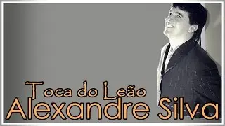 Alexandre Silva - Toca do Le&atilde;o