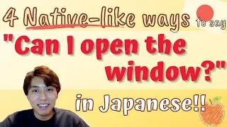 Native Japanese speakers say THIS! &ldquo;Can I open the window?