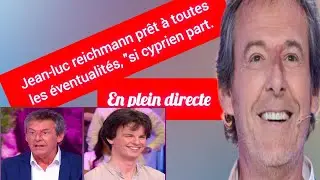 🔥🔥👉&ldquo;SI CYPRIEN TOMBE&hellip;&rdquo; JEAN-LUC REICHMANN L&Acirc;CHE UNE PHRASE QUI FAIT TREMBLER LES 12 COUPS DE MIDI