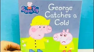 GEORGE CATCHES A COLD Peppa Pig Read Aloud Story Book For Kids