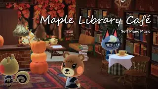 Maple Library Café 🍁 | Soft Piano Music for Reading, Relaxing & Studying