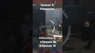 Season 9 Memories #division2 #season9 #season10
