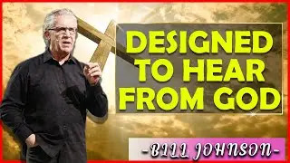 Bill Johnson Sermons [June 12, 2021] | Designed To Hear From God