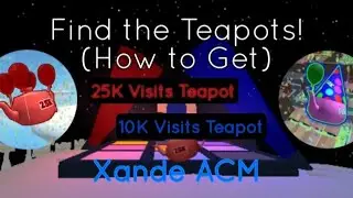 (Find the Teapots) How to get the 25K Visits Teapot and 10K Visits Teapot! [How to Get]