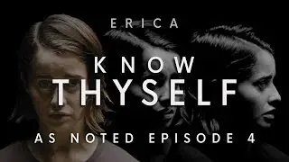 ERICA - Know Thyself - As Noted