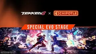 TEKKEN 8 x CHIPOTLE - EVO 2024 Stream