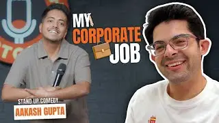 MY CORPORATE JOB | Stand Up Comedy by AAKASH GUPTA | Hasnaat Reacts
