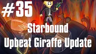 [Let's Play] Starbound - Ep. 35 : J'ai boss&eacute;! [FR]