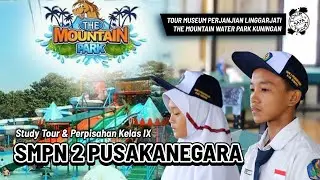 SMPN 2 PUSAKANEGARA GOES TO KUNINGAN || STUDY TOUR & PERPISAHAN KELAS IX