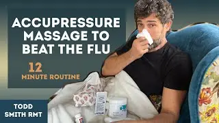 12 minute Acupressure Massage Routine to Boost Immunity to Beat the Flu
