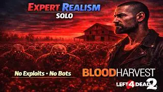 Left 4 Dead 2 &ndash; Blood Harvest | Expert Realism SOLO No Bots | No Exploits Impossible Challenge Run