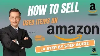 How to Sell Used Items on Amazon : A Step by Step Guide