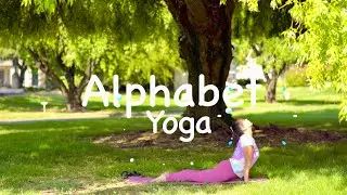 Alphabet Yoga / Kids Exercise, Stretching, Healthy Physical Activity. Outdoor Yoga Meditation ABC