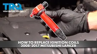 How to Replace Ignition Coils 2008-2017 Mitsubishi Lancer 2.4L L4