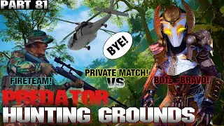 Predator Hunting Grounds Walkthrough Part 81 FIRETEAM FRIENDS VS BOT-_-BRAVO PRIVATE MATCH!