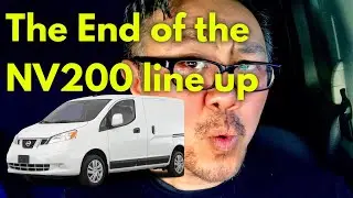 End of Nissan NV200 and the NV lineup