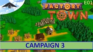 Let's Play Factory Town - Campaign 3 Ep 1