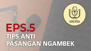 EPS.5 - TIPS ANTI PASANGAN NGAMBEK (Podcast SAKU RASA) #podcast #relationship #menikah