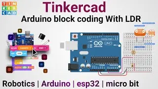 light sensor (LDR) with Arduino in tinkercad | Arduino block coding