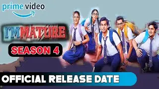 Immature Season 4 Release date | Immature Season 4 Trailer | Immature Season 4 Update | Immature 4 |