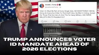 Trump Announces Voter ID Mandate Ahead of 2026 Elections | Voters | US Army | Elections