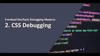 (2) Frontend DevTools Debugging Mastery Course: CSS debugging