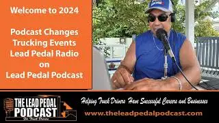 Welcome to The Lead Pedal Podcast Trucking in 2024 #theleadpedalpodcast