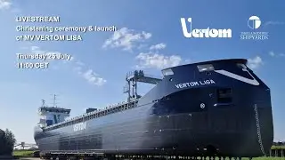 LIVESTREAM - Christening Ceremony & Launch of MV VERTOM LISA - Vertom Group