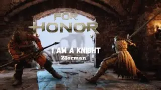 I am a Knight #ForHonor #PSNow #Zlormack