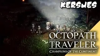 Lets Blindly Play Octopatht Traveler: COTC: Traveler Stories: Part 129 - Kersjes