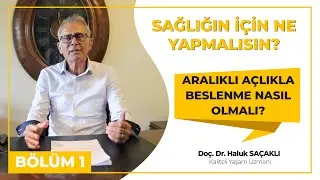 Aralıklı Açlıkla Beslenme Nasıl Olmalı? -  Sağlığın için Ne Yapmalısın?