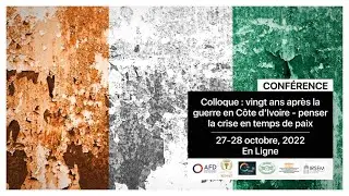 20 ANS APRES  LA GUERRE  EN  COTE  D'IVOIRE - Les crises ivoiriennes dans la longue durée