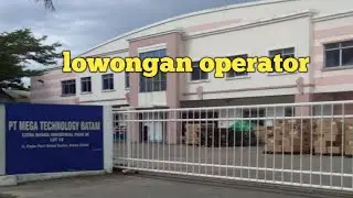 LOWONGAN OPERATOR PT. MEGA TECHNOLOGY LOKER OPERATOR BATAM HARI INI IKLAN KOTA BATAM