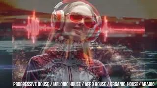 Inspiration  (Progressive House/Melodic House/Afro House/Arabic house/Organic House Mix 2025)