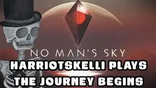 HarriotSkelli Plays - No Man's Sky - The Journey Begins