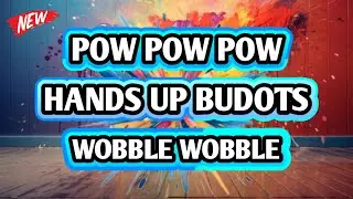 POW POW POW | HANDS UP | BUDOTS | WOBBLE | DJ FORDE REMIX