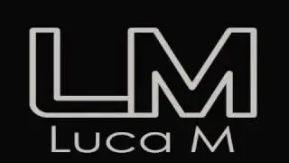 Luca M  -  Patrunjel ( Original Mix )