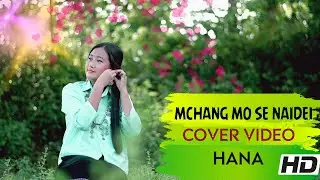 MCHANG MO SEH NAIDEI/COVER VIDEO/KAUBRU SONG/BY HANA✌️