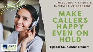 4 Steps to Properly Put Callers on Hold &ndash; Call Center Essentials - Tips for Call Center Trainers