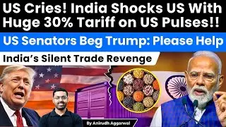 US Cries! India Shocks US With Huge 30% Tariff on US Pulses! US Senators Beg Trump: Please Help.