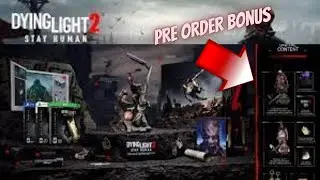 Dying light 2 PRE ORDER Bonus how to get pre order bonus dying light 2
