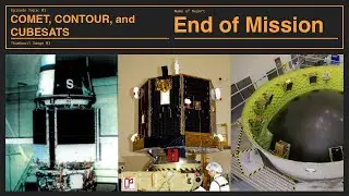 COMET-1, CONTOUR, and Artemis I CubeSats | End of Mission Episode 2