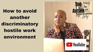 How to avoid another discriminatory hostile work environment.
