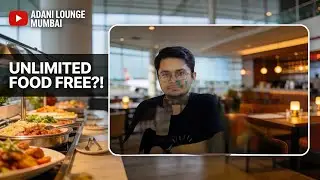 ADANI LOUNGE MUMBAI &ndash; Unlimited Airport Food for FREE?! || TIPS AND TRICKS TO AVAIL ||