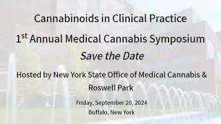 Cannabinoids in Clinical Practice - 1st Annual Medical Cannabis Symposium