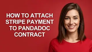 How to Attach Stripe Payment to Pandadoc Contract - AshleyHowTo