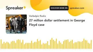 27 million dollar settlement in George Floyd case